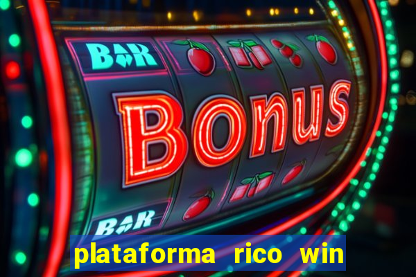 plataforma rico win paga mesmo