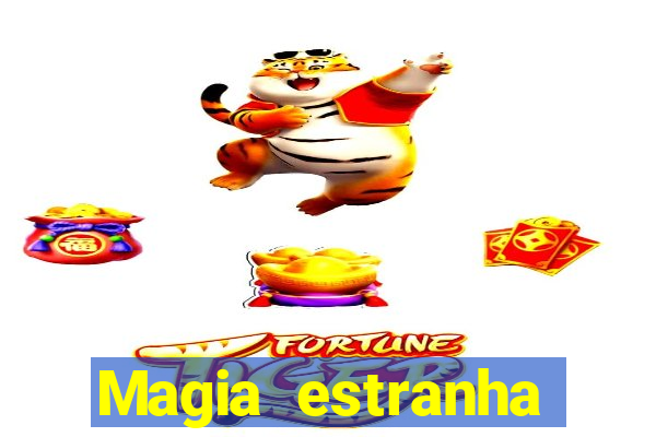 Magia estranha filme completo dublado