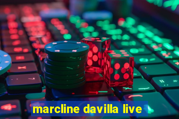 marcline davilla live