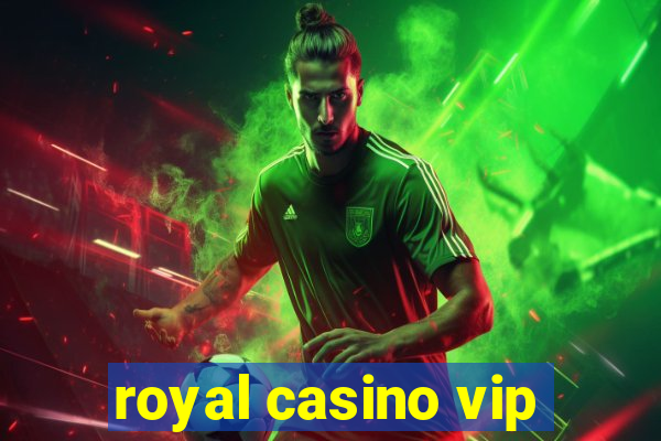 royal casino vip