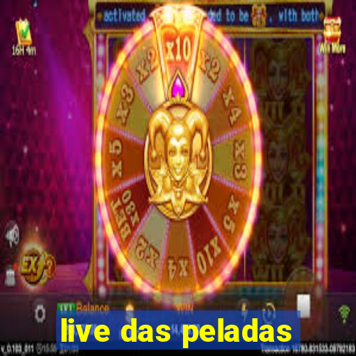 live das peladas