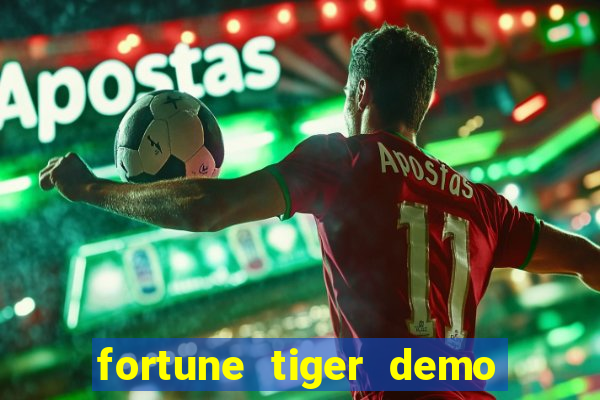 fortune tiger demo grátis dinheiro infinito