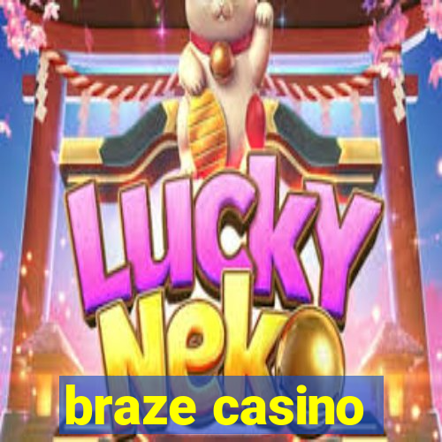 braze casino