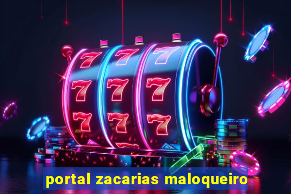 portal zacarias maloqueiro