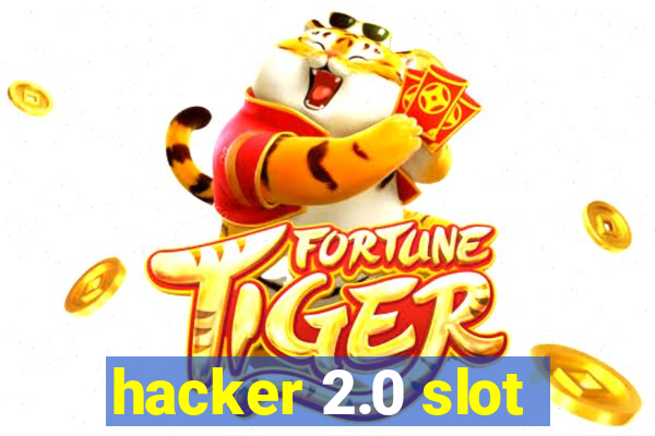 hacker 2.0 slot