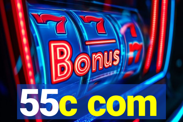 55c com