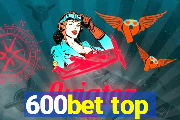 600bet top