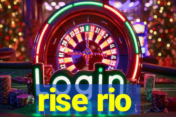 rise rio