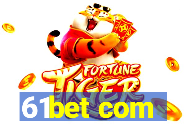 61bet com