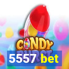 5557 bet