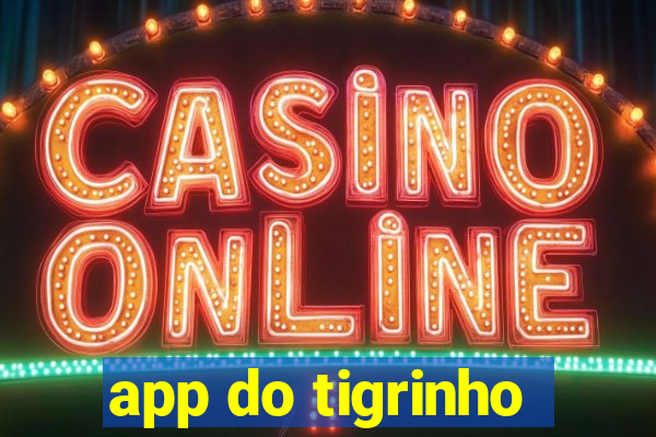 app do tigrinho